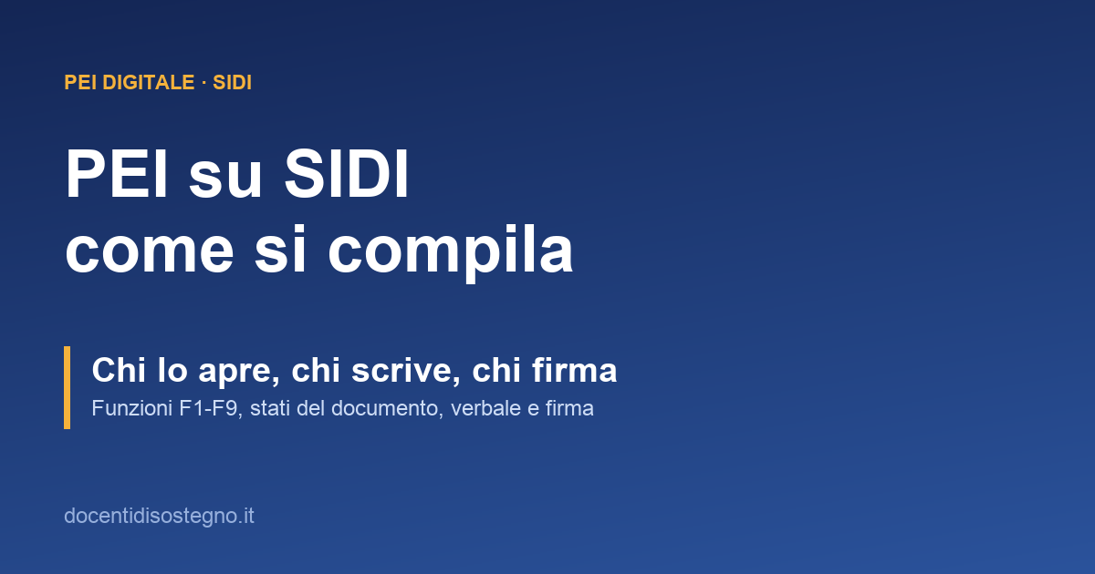 PEI su SIDI: come si compila, chi apre il PEI, chi lo scrive e chi lo firma