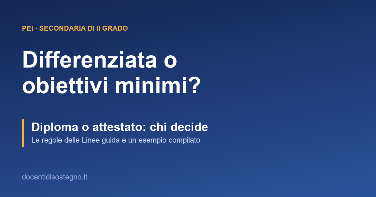 Programmazione differenziata o per obiettivi minimi nel PEI: differenza fra diploma e attestato