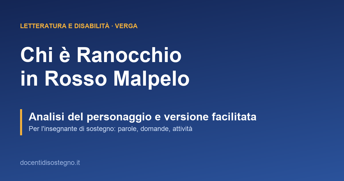 Chi è Ranocchio in Rosso Malpelo di Verga: analisi del personaggio con disabilità e versione facilitata per il sostegno