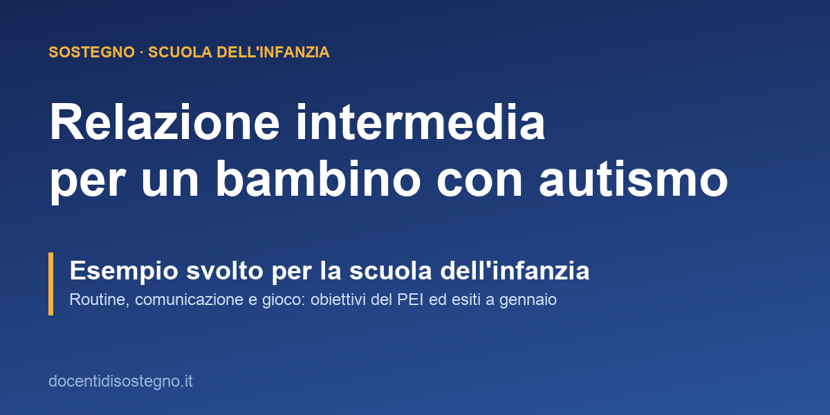 Esempio di relazione intermedia di sostegno alla scuola dell'infanzia per un bambino con autismo