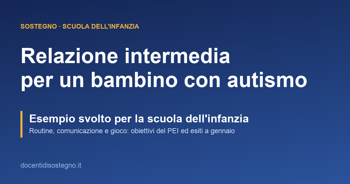 Esempio di relazione intermedia di sostegno alla scuola dell'infanzia per un bambino con autismo
